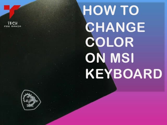 How To Change Keyboard Color on Msi Laptop